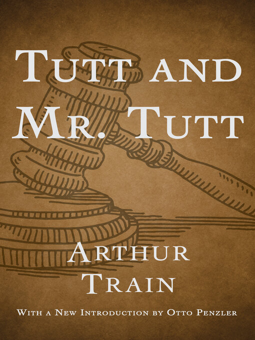 Title details for Tutt and Mr. Tutt by Arthur  Train - Available